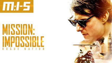 Mission Impossible - Rogue Nation (2015)