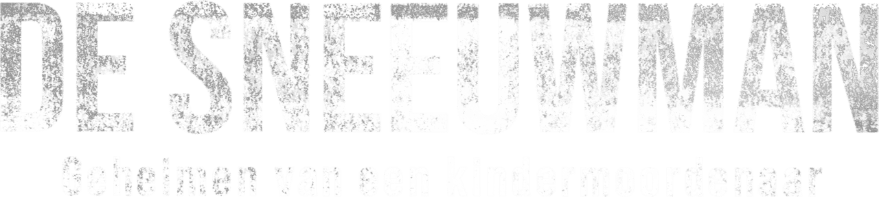 De Sneeuwman Geheimen van een Kindermoordenaar