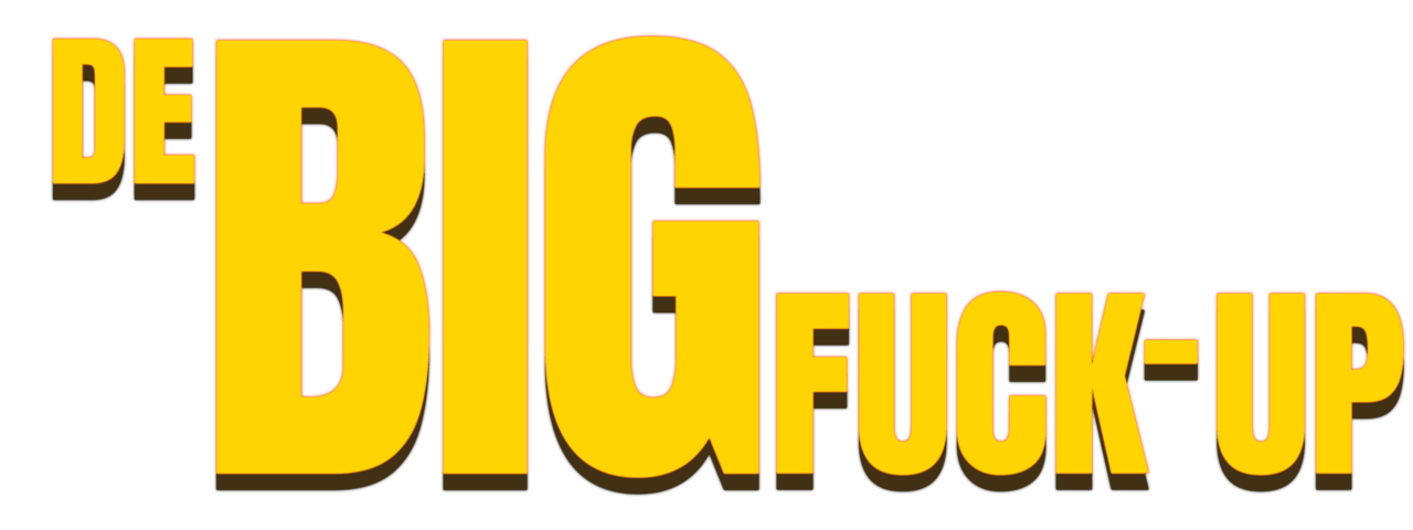 De big fuck-up