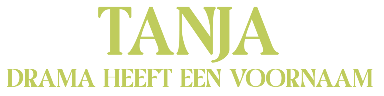 Tanja - Drama heeft een voornaam